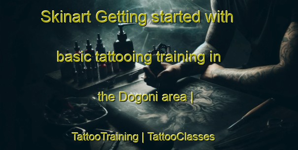 Skinart Getting started with basic tattooing training in the Dogoni area | TattooTraining | TattooClasses | SkinartTraining-Mali